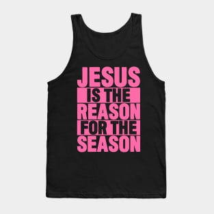 Jesus is the Reason for the Season Tank Top